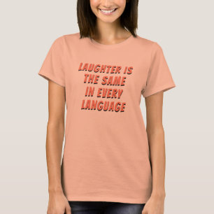 T-shirt Le Rire Est Le Même Dans Toutes Les Langues