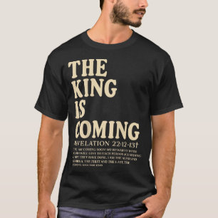 T-shirt Le Roi Arrive Apocalypse 22:12-13 Chretien W
