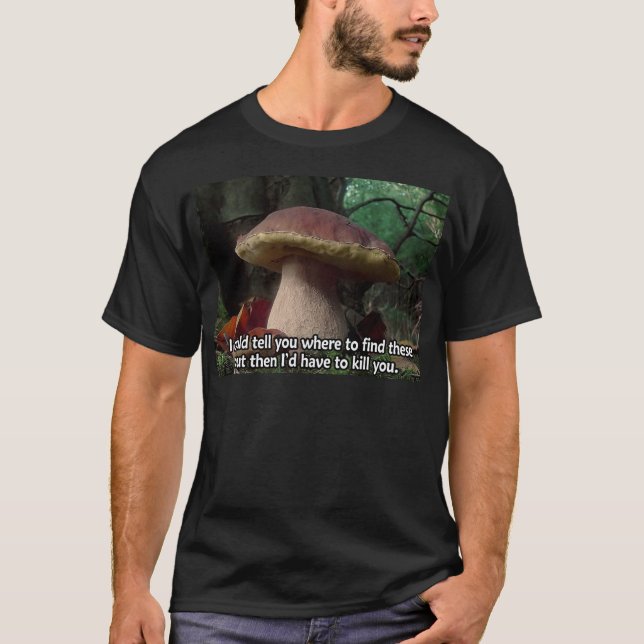T-shirt Le Roi Bolete - je devrais vous tuer (Devant)