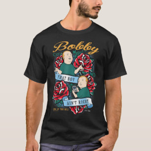 T-shirt Le Roi De La Colline Bobby Ce Garçon Est En Tatoua