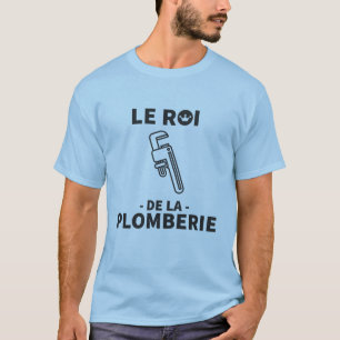 T-shirt Le roi de la plomberie