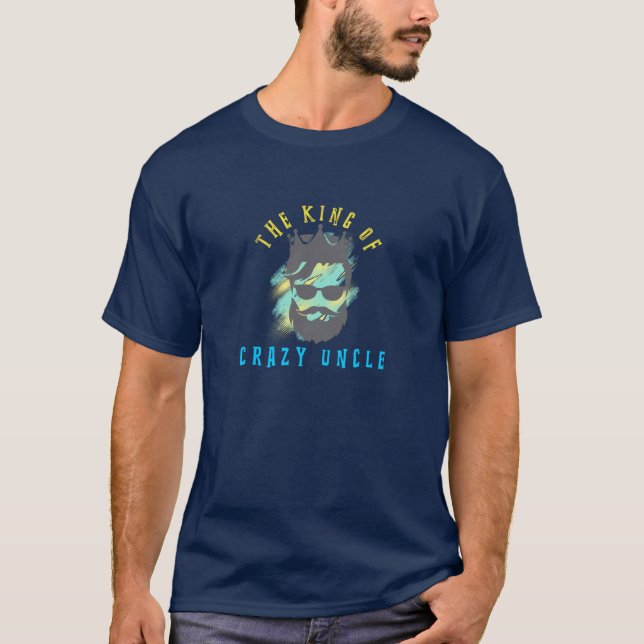 T-shirt Le Roi de l'oncle fou (Devant)