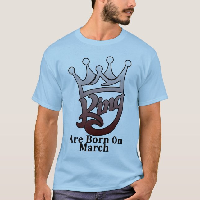 T-shirt Le roi est né en mars (Devant)