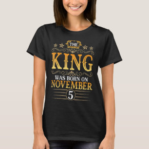 T-shirt Le Roi Est Né Le 5 Novembre Joyeux Anniversaire Pa