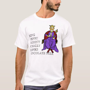 T-shirt Le Roi Henry ne fait pas boit habituellement du