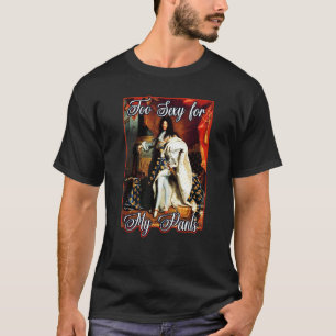 T-shirt Le Roi Louis Xiv De France Dans Un Tuyau De Panty