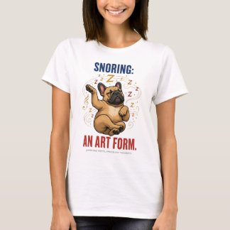 T-shirt Le ronflement est une forme d'art humour drôle Fre