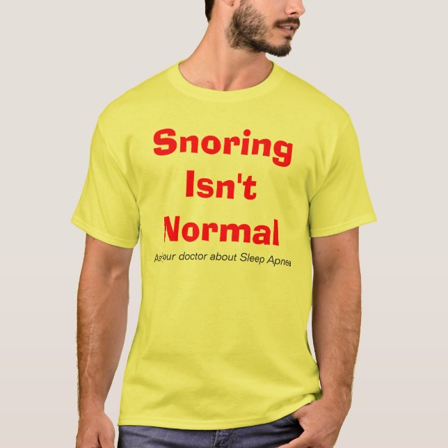 T-shirt Le ronflement n'est pas normal (Devant)