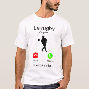 T-shirt Le Rugby m'appelle, Je Dois y Aller