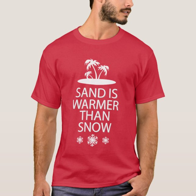 T-shirt Le sable est plus chaud que la neige (Devant)