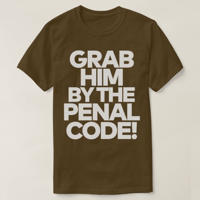 T-shirt Le Saisir Par Le Code Pénal 1 (Design devant)