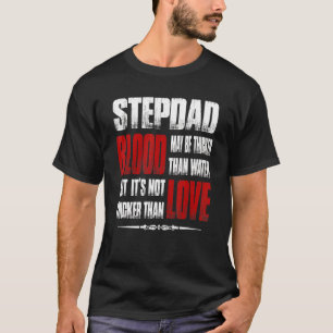 T-shirt Le Sang De Stepdad Peut Être Plus Épais Que L'Eau