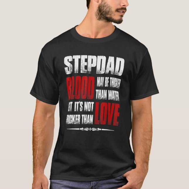 T-shirt Le Sang De Stepdad Peut Être Plus Épais Que L'Eau (Devant)