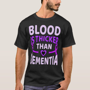 T-shirt Le sang est plus épais que la démence Alzheimer