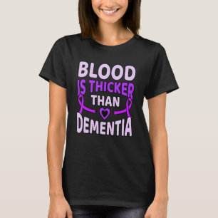 T-shirt Le sang est plus épais que la démence Alzheimer