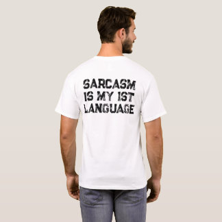 T-shirt Le sarcasme est ma 1ère langue