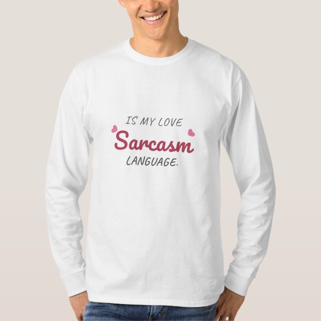 T-shirt Le sarcasme est ma langue d'amour - relation drôle (Devant)