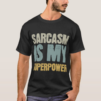 T-shirt Le sarcasme est mon superpouvoir cadeau fille