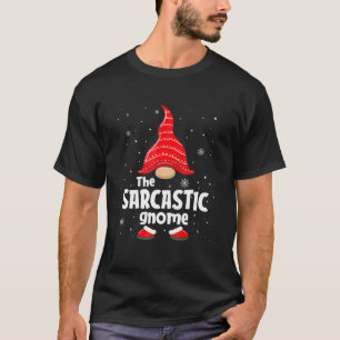 T-shirt Le Sarcastique Gnome Matching Family Group Christm