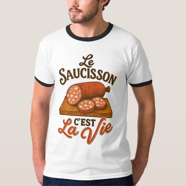T-shirt Le Saucisson Cest La Vie (Devant)