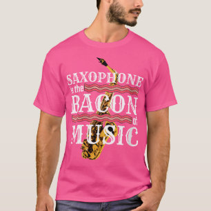 T-shirt Le Saxophone Femme Est Le Bacon De La Musique - Fa