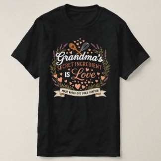 T-shirt Le secret de grand-mère est l'amour | Grand-mère a