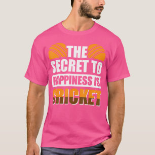 T-shirt Le Secret Du Bonheur Est Le Cricket