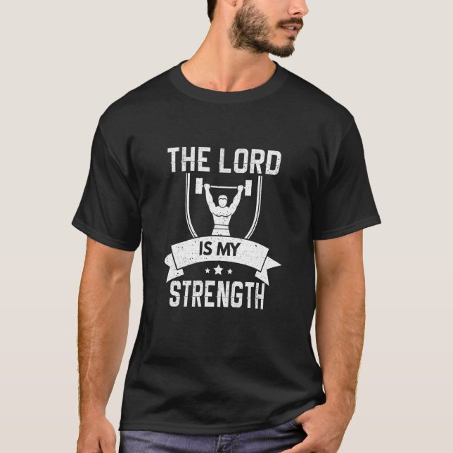 T-shirt Le Seigneur Est Ma Force Bible Chrétienne Jésus Di (Devant)