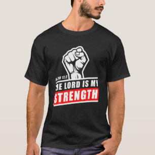 T-shirt Le Seigneur Est Ma Force - Ésaïe 12:2 Christ Des H
