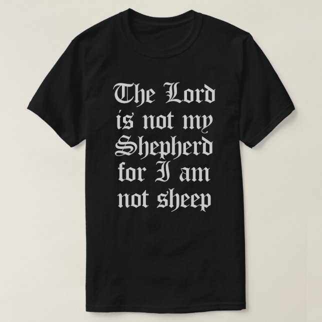 T-SHIRT LE SEIGNEUR IS NOT MY SHEPHERD POUR MOI NE SUIS (Design devant)