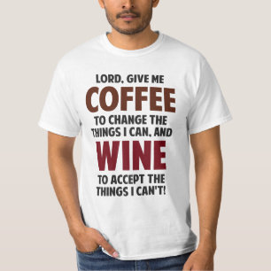 T-shirt Le seigneur, me donnent le café et le vin
