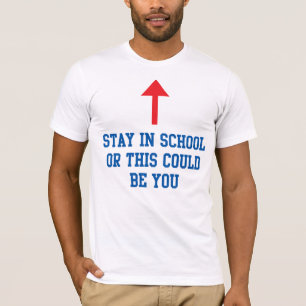 T-shirt Le séjour dans l'école ou ceci a pu être vous