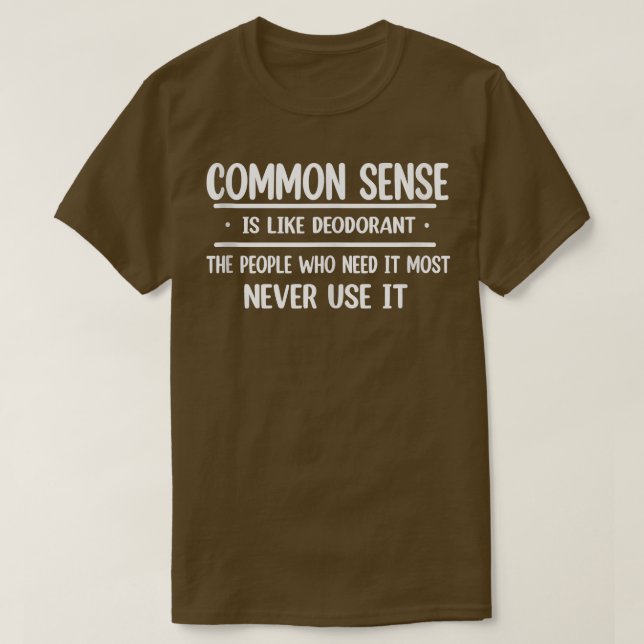 T-shirt Le Sens Commun Est Comme La Nouveauté Déodorante S (Design devant)