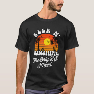 T-shirt Le Seul Bs Dont J'Ai Besoin Est Le Soleil Et La Pl