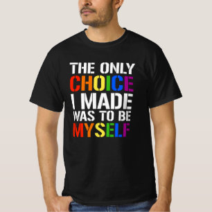 T-shirt Le seul choix que j'ai fait a été d'être moi-même