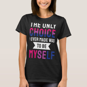 T-shirt Le Seul Choix Que J'Ai Jamais Fait Était D'Être Mo