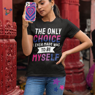 T-shirt Le Seul Choix Que J'Ai Jamais Fait Était D'Être Mo