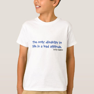T-shirt Le seul disabilty dans la vie est une mauvaise