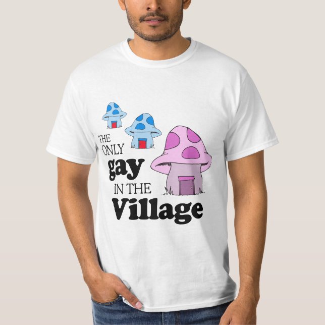 T-shirt Le seul homosexuel dans le village (Devant)
