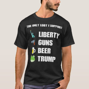 T-shirt Le seul LGB I Support Liberty Guns Bière Rump