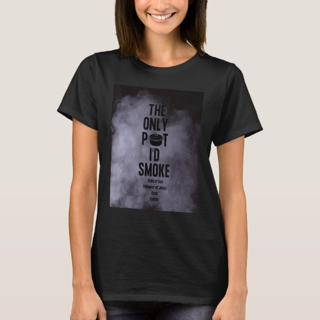 T-shirt Le seul pot que je fumerais Enfant de Dieu discipl (Devant)