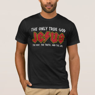 T-shirt Le seul vrai Dieu est Jésus Christ