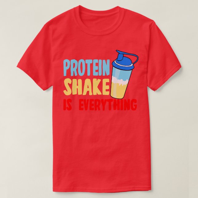 T-shirt Le Shake De Protéine Est Tout (Design devant)