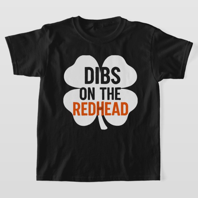 T-shirt Le Shamrock irlandais Dibs on the Redhead St. Padd (Poser)