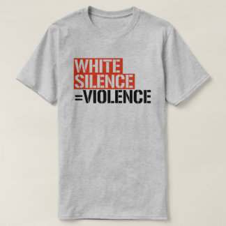T-shirt Le silence blanc est la violence