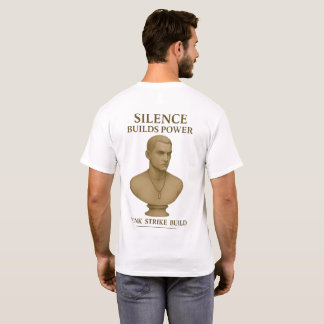 T-shirt Le silence construit le pouvoir – Pensez. Frappez.