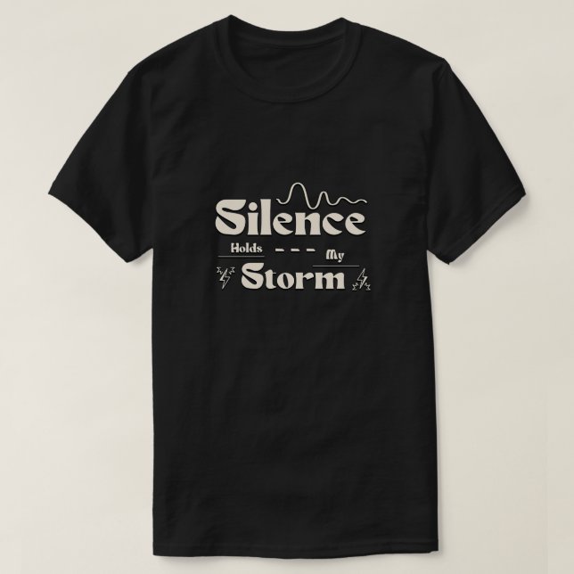 T-shirt Le silence contient ma tempête (Design devant)