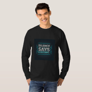 T-shirt Le silence en dit long Citation d'attitude et él