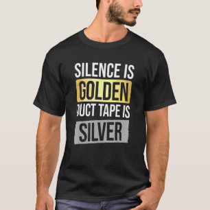 T-shirt Le Silence Est D'Or Mais La Bande Ducale Est D'Arg