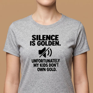 T-shirt Le silence est doré, humour parental